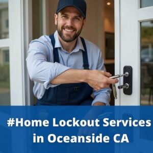 Home Lockout Services in Oceanside CA